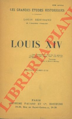 BERTRAND Louis - - Louis XIV.