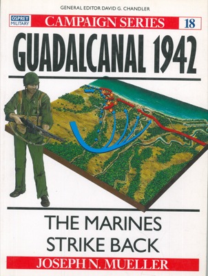 MUELLER Joseph N. - - Guadalcanal 1942. The Marines strike back.