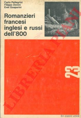 - - Romanzieri francesi inglesi e russi dell'800.
