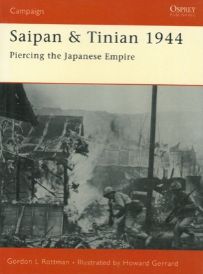 ROTTMAN Gordon L. - GERRARD Howard - - Saipan & Tinian 1944. Piercing the Japanese Empire.