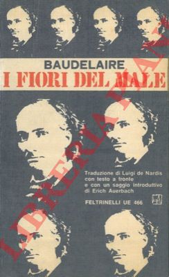 BAUDELAIRE Charles - - I fiori del male. I relitti. Supplemento ai fiori del male.