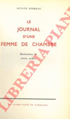 MIRBEAU Octave - - Le journal d'une femme de chambre. Illustrations de Louis James.