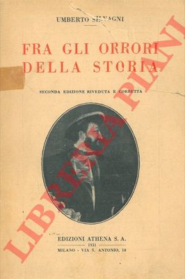 SILVAGNI Umberto - - Fra gli orrori della storia.