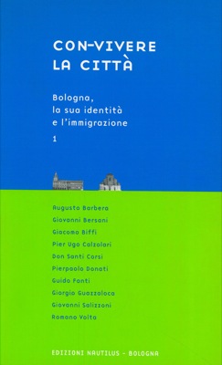 AA.VV. - - Con-vivere la citt. 1. Bologna, la sua identit e l'immigrazione.