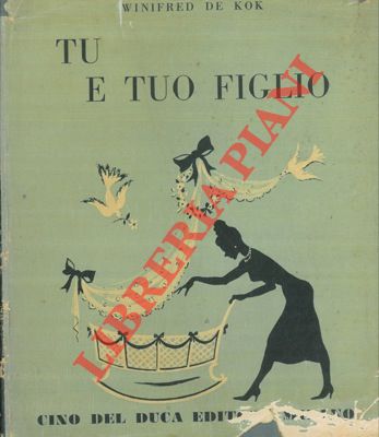 DE KOK Winifred - - Tu e tuo figlio.