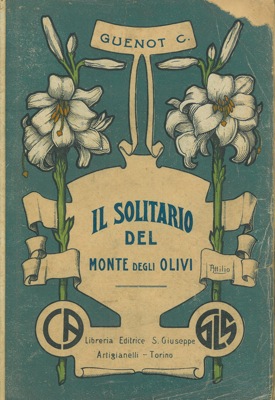 GUENOT C. - - Il solitario del Monte degli Olivi.
