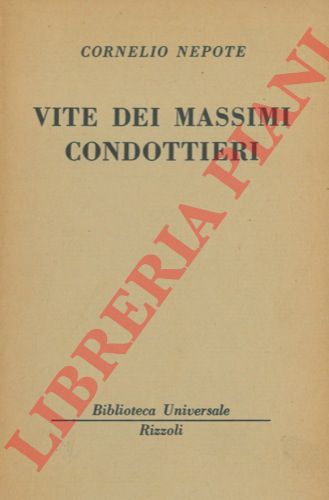 CORNELIO NEPOTE - - Vite dei massimi condottieri.