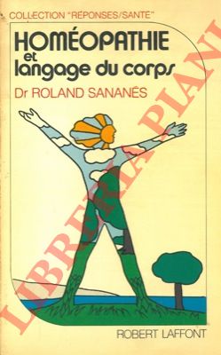 SANANES Roland - - Homeopathie et langage du corps.