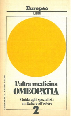 (BONAPARTE Laura) - - L'altra medicina. Omeopatia, Guida agli specialisti in Italia e all'estero. Vol. 2.