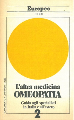 (BONAPARTE Laura) - - L'altra medicina. Omeopatia, Guida agli specialisti in Italia e all'estero. Vol. 2.