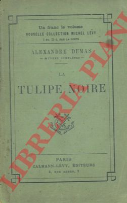 DUMAS Alexandre - - La tulipe noire.