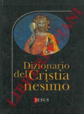 PETROSILLO Piero - - Dizionario del Cristianesimo.