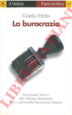 MELIS Guido - - La burocrazia.