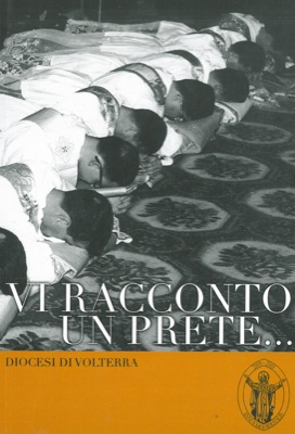 Diocesi di Volterra - - Vi racconto un prete