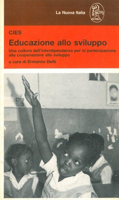 (DETTI Ermano) - - Educazione allo sviluppo. Una cultura dell'interdipendenza per la partecipazione alla cooperazione allo sviluppo. Atti del seminario CIES.