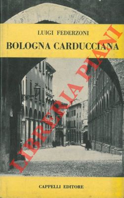 FEDERZONI Luigi - - Bologna carducciana.