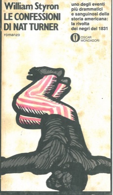 STYRON William - - Le confessioni di Nat Turner.