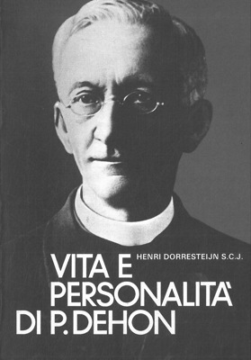 DORRESTEIJN S. C. J. Henri - - Vita e personalit di Padre Dehon.
