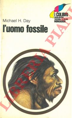 DAY Michael H. - - L'uomo fossile.