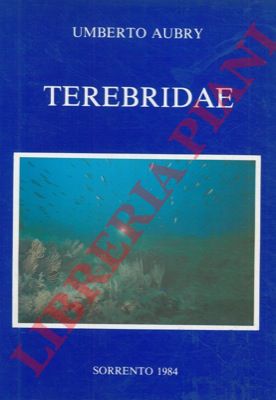AUBRY Umberto - - Terebridae. (Mollusca: Gastropoda).