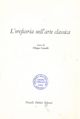 COARELLI Filippo - - L'oreficeria nell'arte classica.