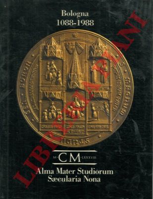 - - Bologna. 1088 - 1988. Il nono centenario dell'Universit di Bologna.