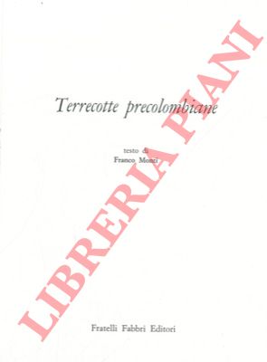 MONTI Franco - - Terrecotte precolombiane.