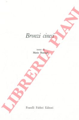BUSSAGLI Mario - - Bronzi cinesi.