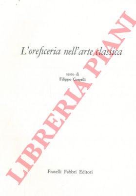 COARELLI Filippo - - L'oreficeria nell'arte classica.