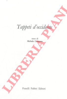 CAMPANA Michele - - Tappeti d'occidente.