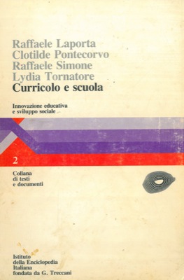 AA. VV. - - Curricolo e scuola. Innovazione educativa e sviluppo sociale.