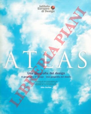 - - Atlas. Una geografia del design. Preceduta da una conversazione con Gillo Dorfles.