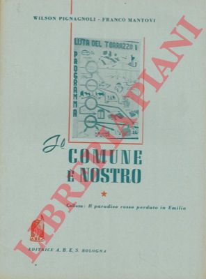 PIGNAGNOLI Wilson - MANTOVI Franco - - Il comune  nostro !