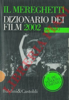 MEREGHETTI Paolo - - Il Mereghetti Dizionario dei Film 2000. Gli indici.