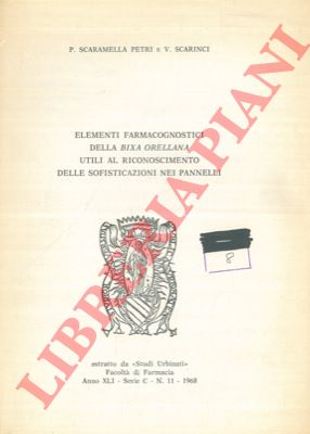 SCARAMELLA PETRI Piera - SCARINCI V. - - Elementi farmacognostici della Bixa orellana utili al riconoscimento delle sofisticazioni nei pannelli.