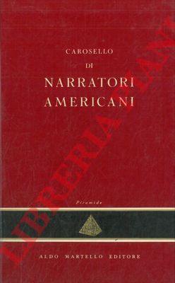 (MONICELLI Giorgio) - - Carosello di narratori americani.