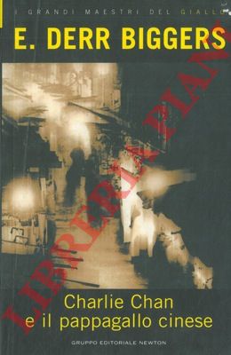 DEER BIGGERS Earl - - Charlie Chan e il pappagallo cinese.