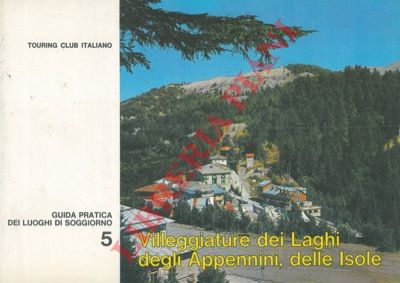 TCI - - Villeggiature dei Laghi, degli Appennini, delle Isole. Guida pratica dei luoghi di soggiorno. 5
