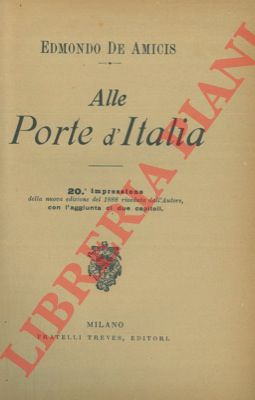 DE AMICIS Edmondo - - Alle porte d'Italia.