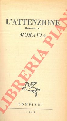 MORAVIA Alberto - - L'attenzione.