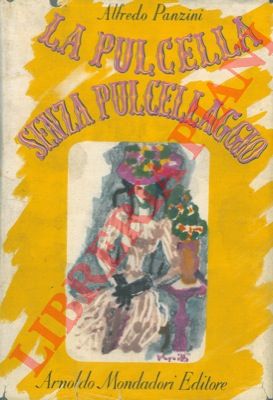 PANZINI Alfredo - - La pulcella senza pulcellaggio. (Romanzo d'altri tempi).