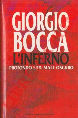 BOCCA Giorgio - - L'inferno. Profondo sud, male oscuro.