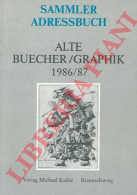 - - Sammler Adressbuch. Alte Buecher/Graphik 1986-1987.