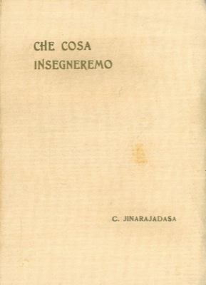 JINARAJADASA C. - - Che cosa insegneremo.