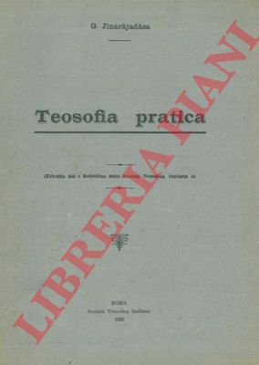 JINARAJADASA G. - - Teosofia pratica.