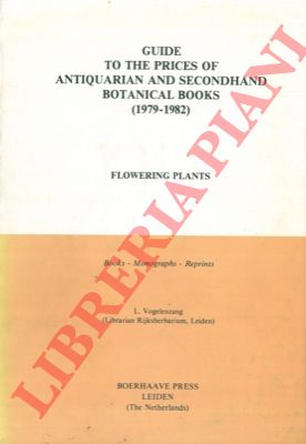 - - Guide to the prices of antiquarian and secondhand botanical books (1979-1982). Flowering plants.