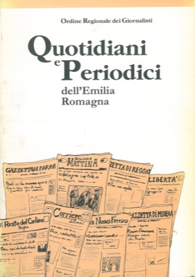 (Ordine Regionale dei Giornalisti) - - Quotidiani e periodici dell'Emilia Romagna.