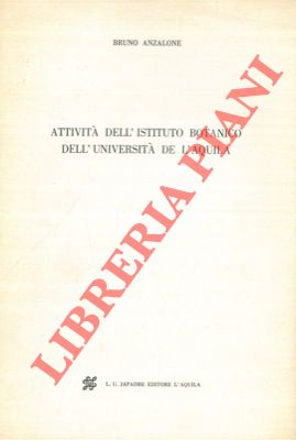 ANZALONE Bruno - - Attivit dell'Istituto Botanico dell'Universit de L'Aquila.