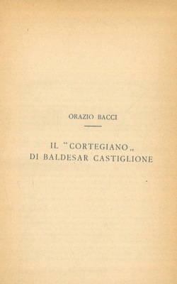 CASTIGLIONi (Baldesar) - - Il cortegiano.