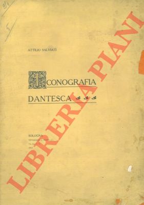 SALVIATI Attilio - - Iconografia dantesca.